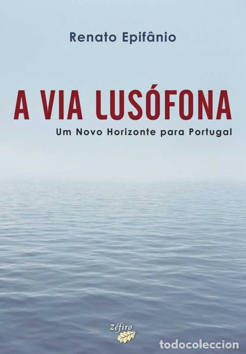 Libros: A VIA LUS&Oacute;FONA - EPIF&Acirc;NIO, RENATO