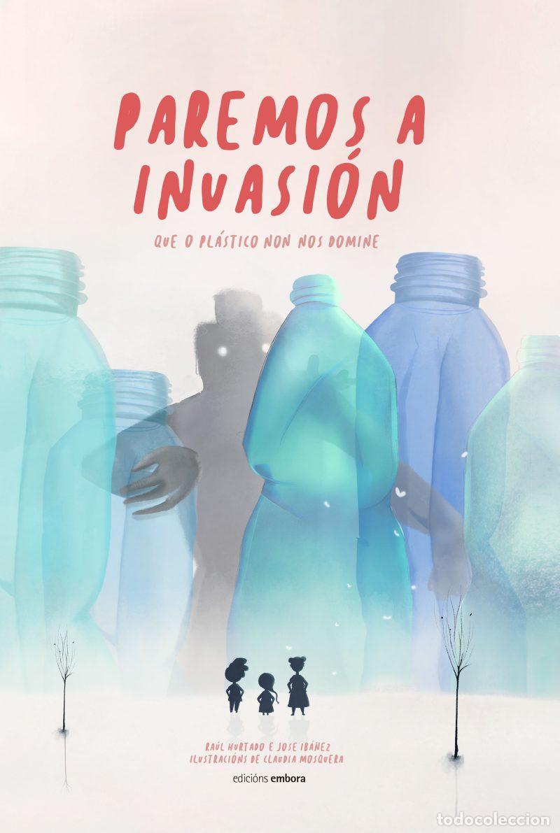 Libros: PAREMOS A INVASION. QUE O PLASTICO NON NOS DOMINE - HURTADO, RAUL