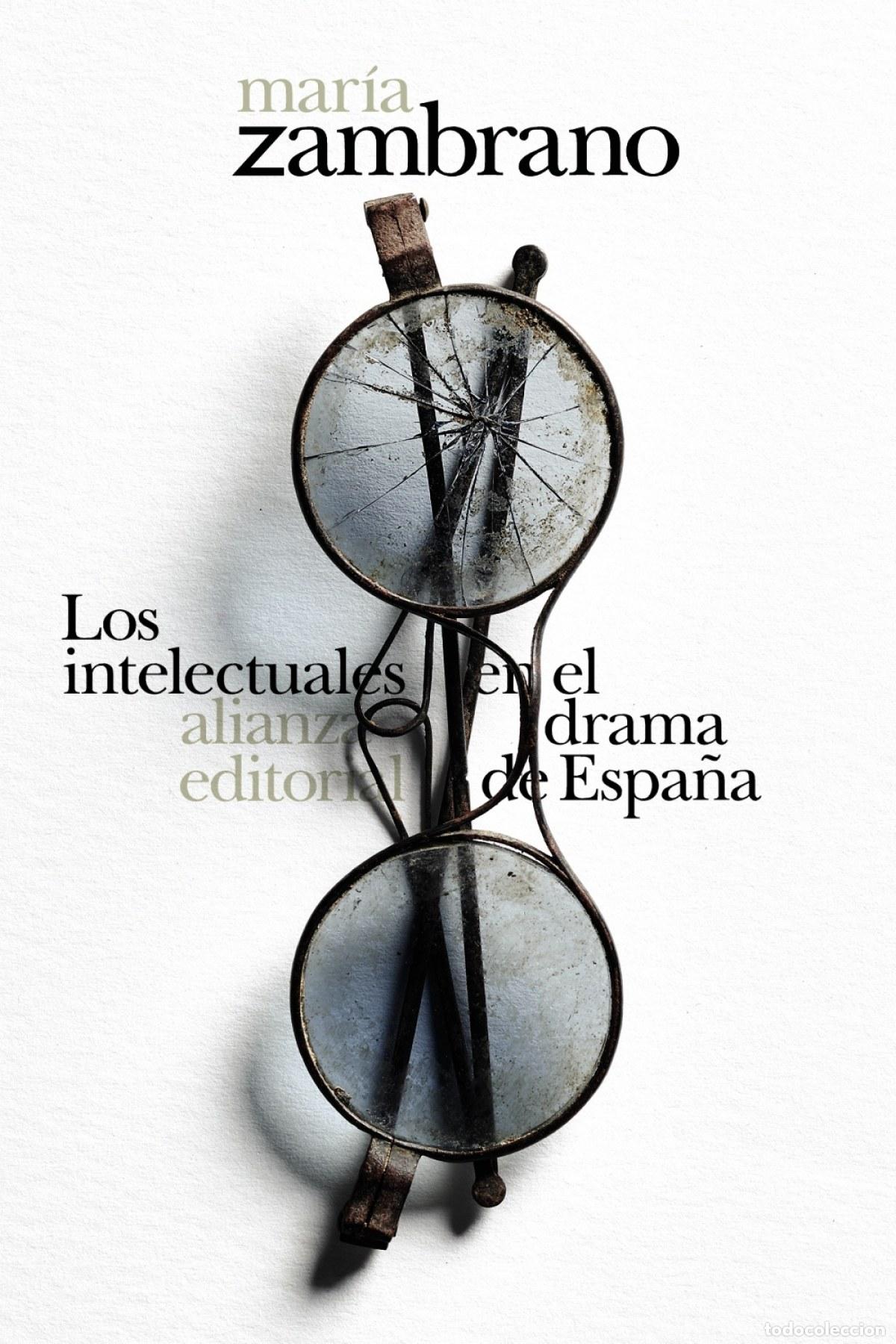 Libros: LOS INTELECTUALES EN EL DRAMA DE ESPA&Ntilde;A - Zambrano, Mar&iacute;a