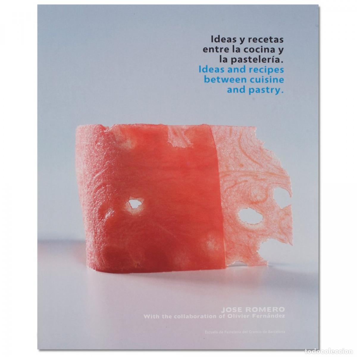 Libri: IDEAS Y RECETAS ENTRE LA COCINA Y LA PASTELERIA - Romero, Jos&eacute;