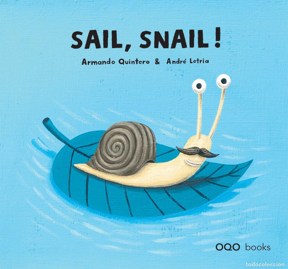 Livres: SAIL, SNAIL! - Quintero, Armando