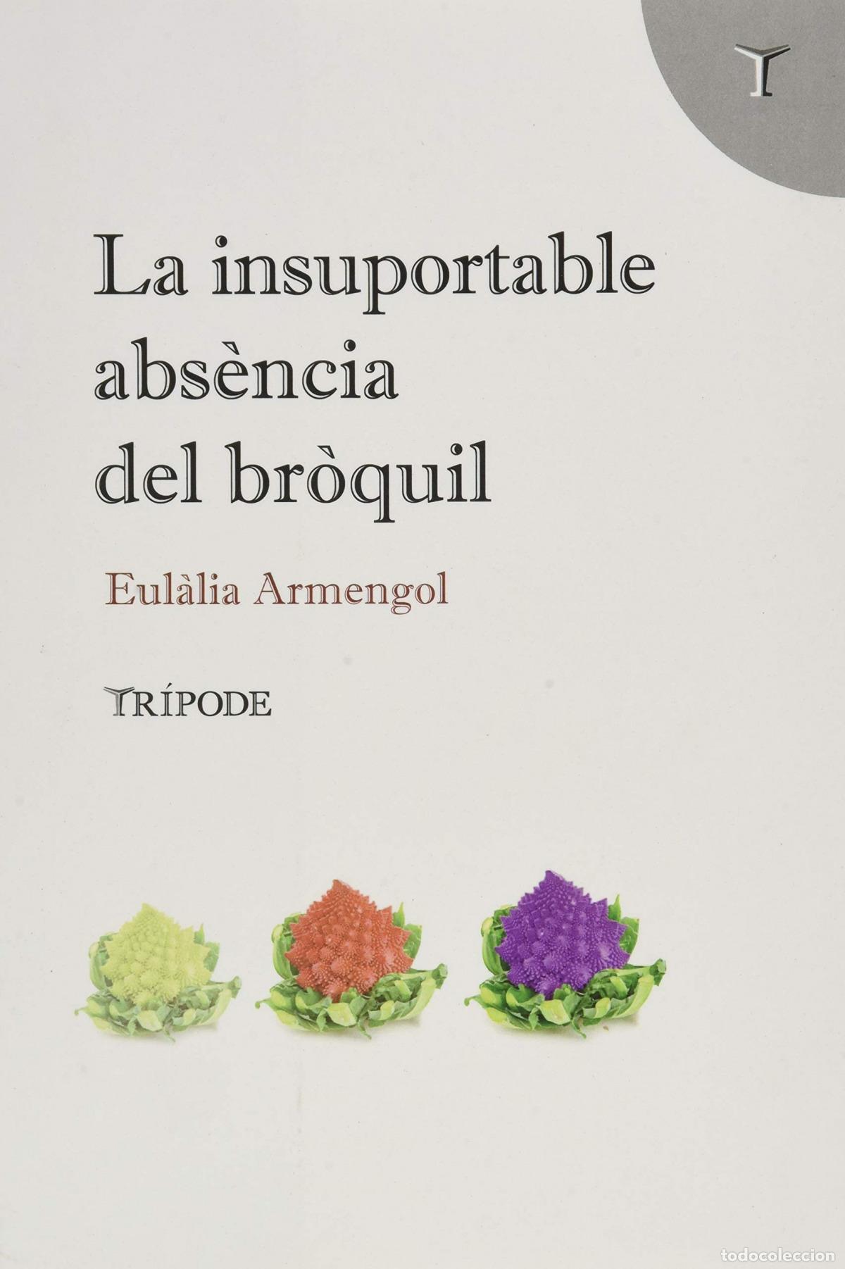 Livres: LA INSUPORTABLE ABS&Egrave;NCIA DEL BR&Ograve;QUIL - Armengol Abril, Eul&agrave;lia