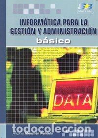 Livres: INFORMATICA PARA LA GESTION Y ADMINISTRACION BASICO - MENCHEN PE&Ntilde;UELA, ANTONIO