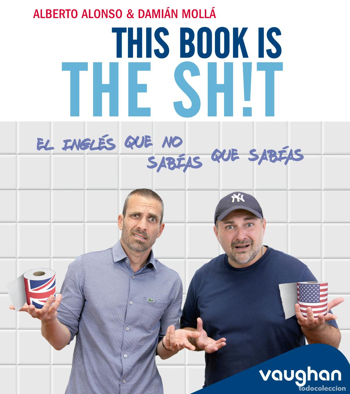 Libros: THIS BOOK IS THE SH!T - Alonso, Alberto