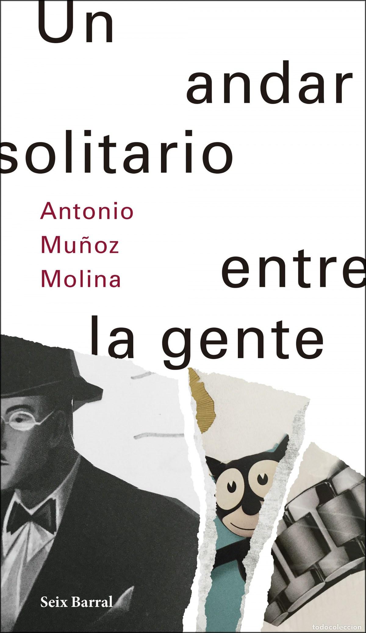 Libros: UN ANDAR SOLITARIO ENTRE LA GENTE - Mu&ntilde;oz Molina, Antonio
