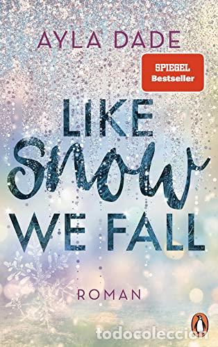 Libros: LIKE SNOW WE FALL - Dade, Ayla
