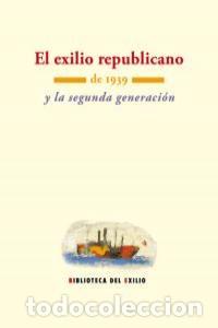 Libros: EXILIO REPUBLICANO DE 1939 Y LA SEGUNDA GENERACION,EL - AA.VV