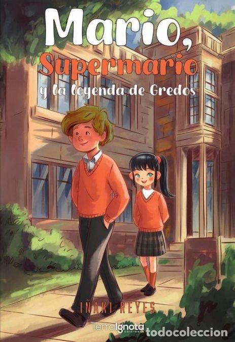Libros: MARIO SUPERMARIO Y LA LEYENDA DE GREDOS - REYES, I&Ntilde;AKI