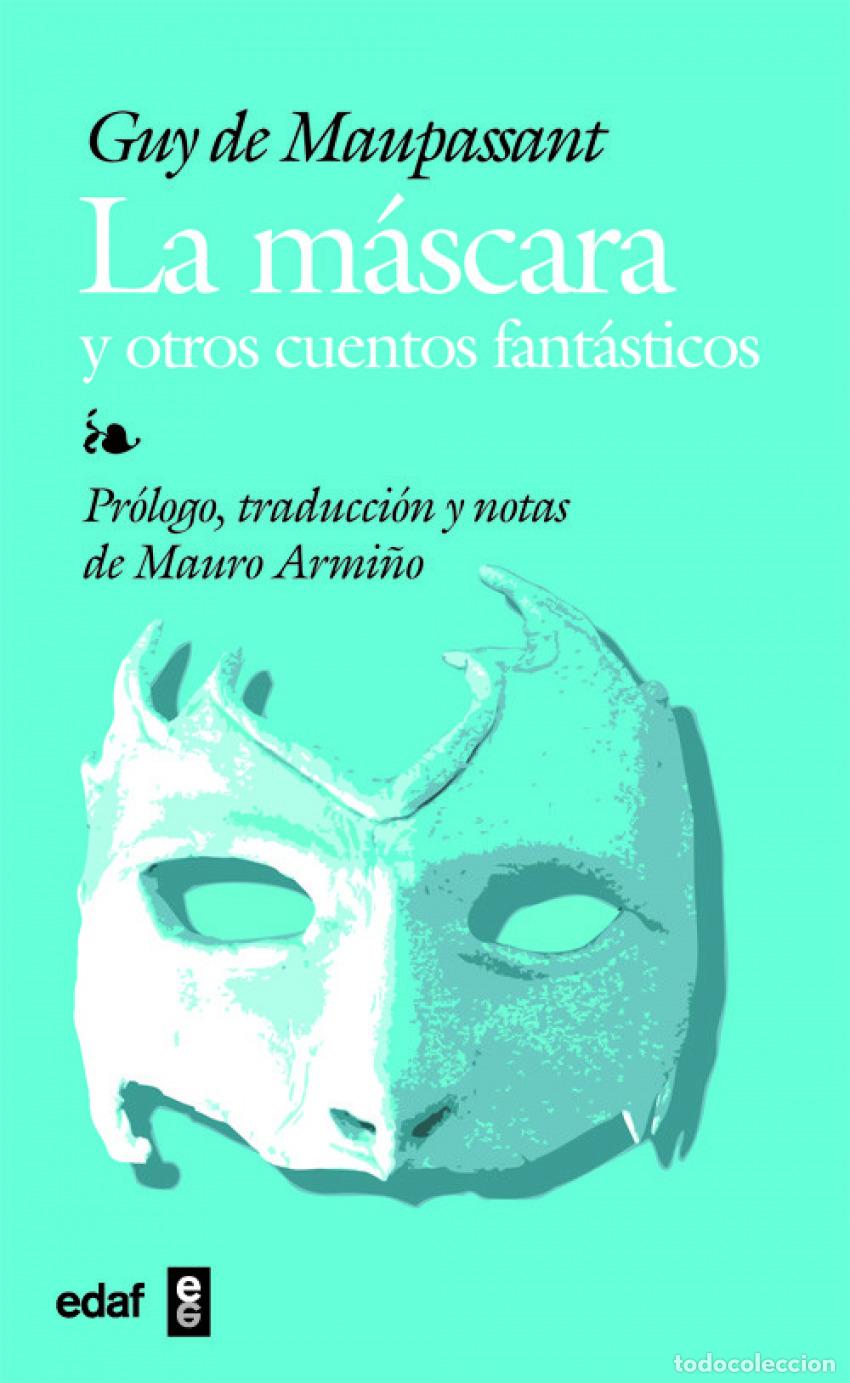Libros: LA M&Aacute;SCARA Y OTROS CUENTOS FANT&Aacute;STICOS - De Maupassant, Guy