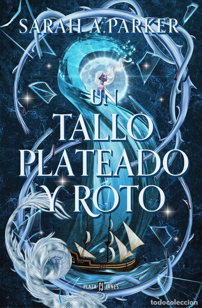 Libros: UN TALLO PLATEADO Y ROTO - PARKER, SARAH A.