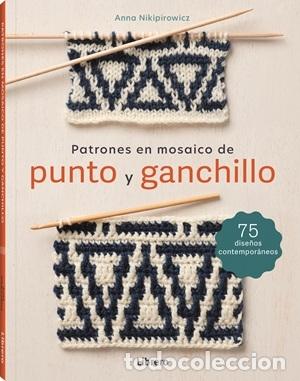 Libros: PATRONES EN MOSAICO DE PUNTO Y GANCHILLO - NKIPIROWICZ, ANNA