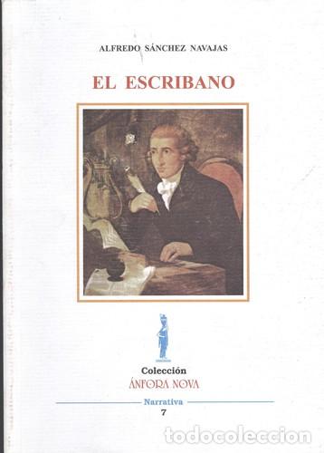 Libros: EL ESCRIBANO - ALFREDO SANCHEZ NAVAJAS