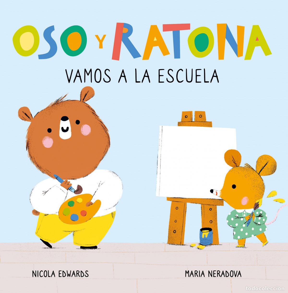 Livros: VAMOS A LA ESCUELA (OSO Y RATONA. PEQUE&Ntilde;A MANITAS) - Edwards, Nicola