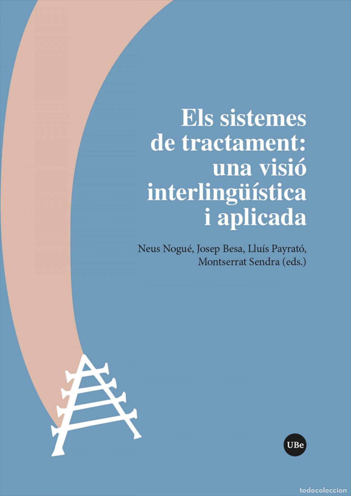 B&uuml;cher: ELS SISTEMES DE TRACTAMENT: UNA VISI&Oacute; INTERLING&Uuml;&Iacute;STICA I APLICADA - Nogu&eacute;, Neus