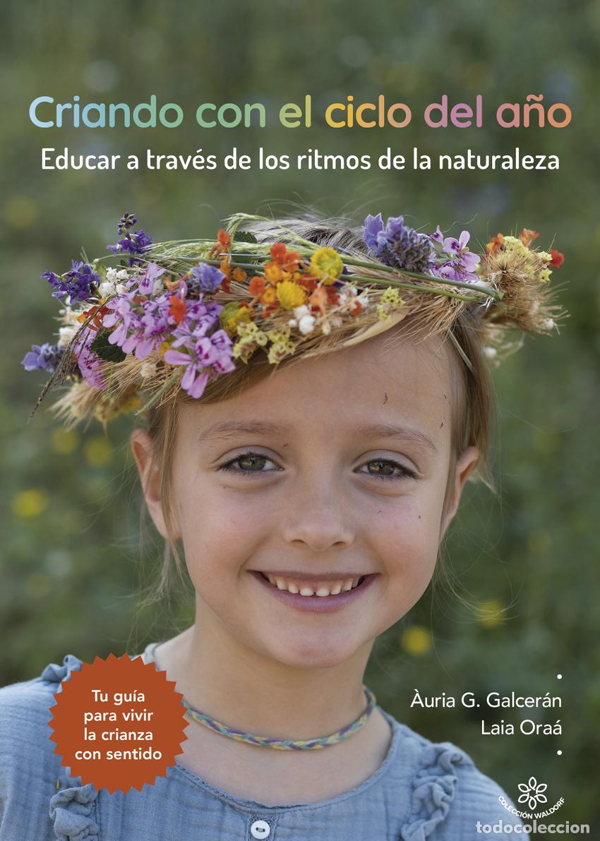 Libros: CRIANDO CON EL CICLO DEL A&Ntilde;O - AURIA G GACLERAN LAIA ORAA