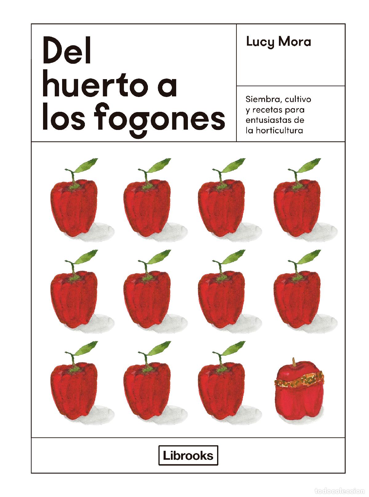 Livres: DEL HUERTO A LOS FOGONES - Mora, Lucy