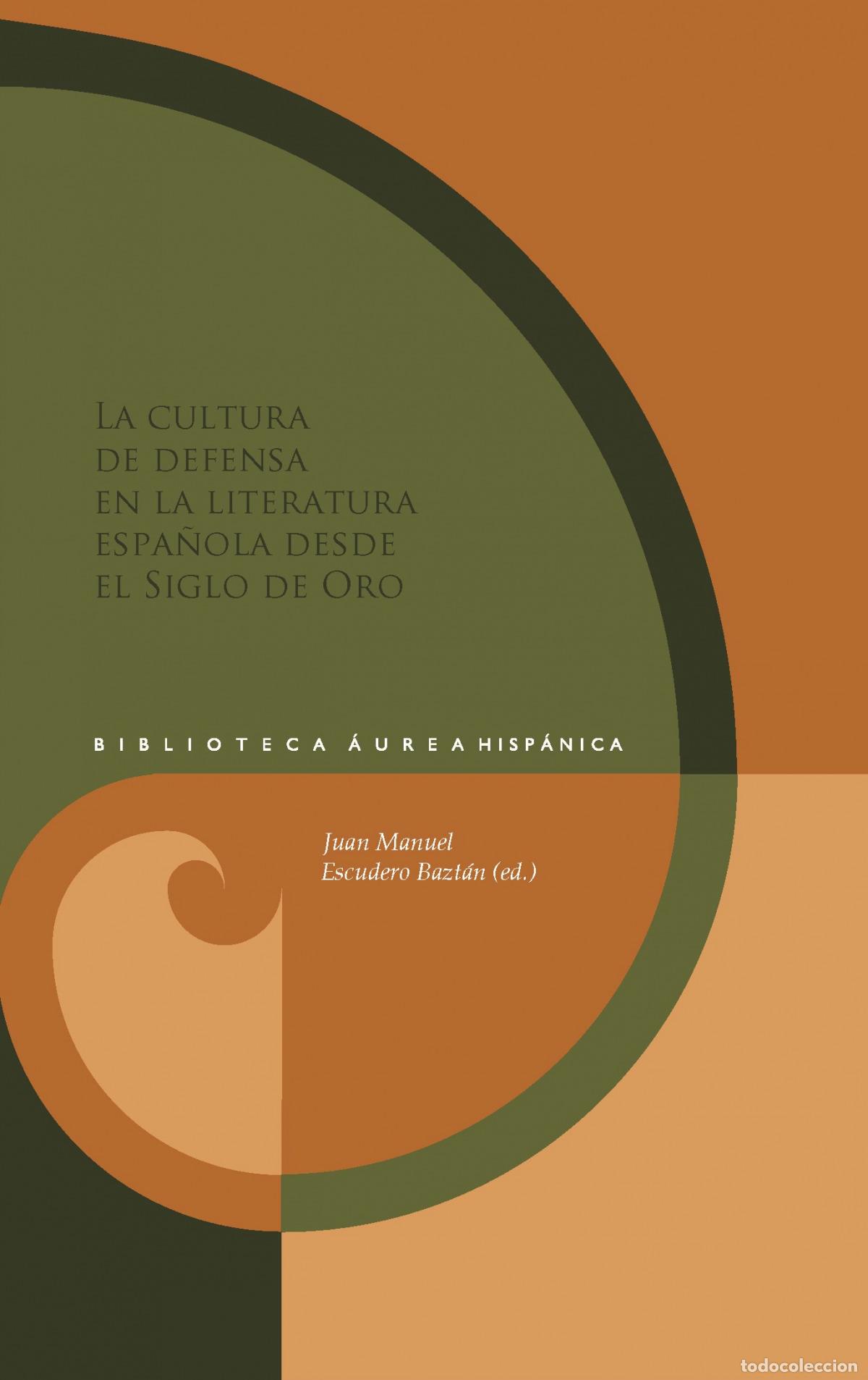 Livros: CULTURA DE DEFENSA LITERATURA ESPA&Ntilde;OLA SIGLO DE ORO - Escudero Baztan, Juan Manuel