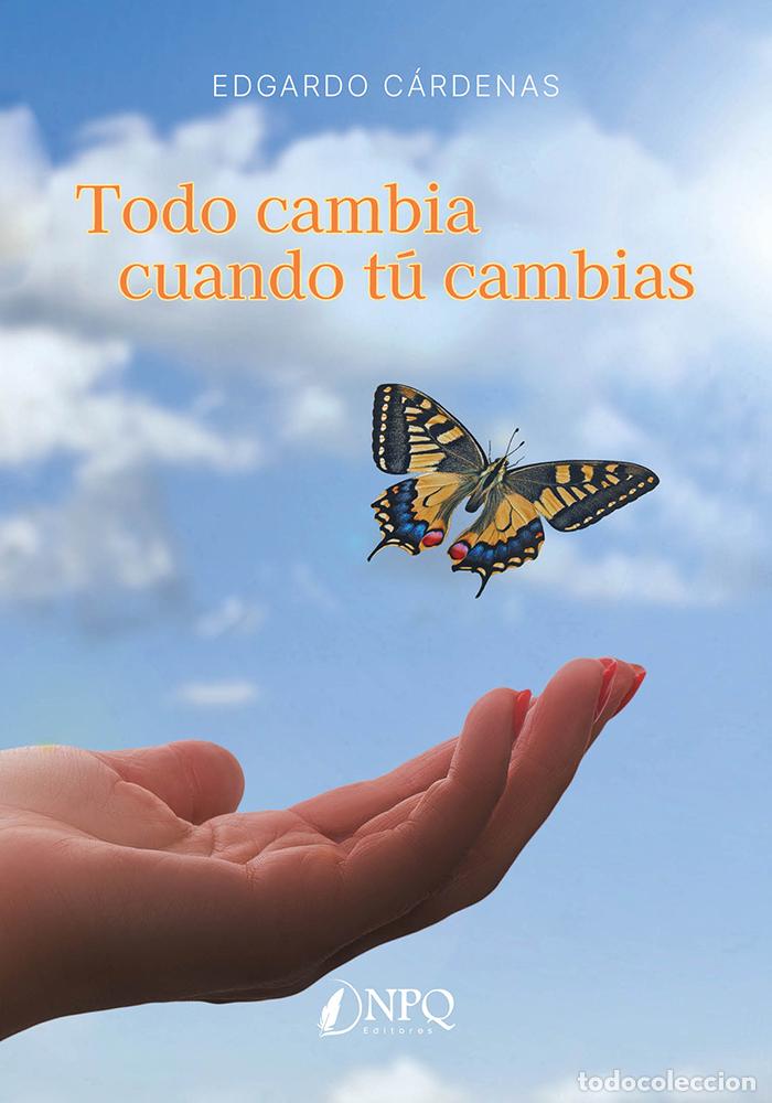 Livros: TODO CAMBIA CUANDO T&Uacute; CAMBIAS - C&aacute;rdenas, Edgardo