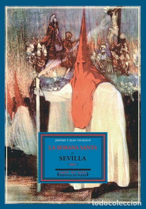 Libros: SEMANA SANTA EN SEVILLA 1927,LA - THARAUD, JEROME Y JEAN