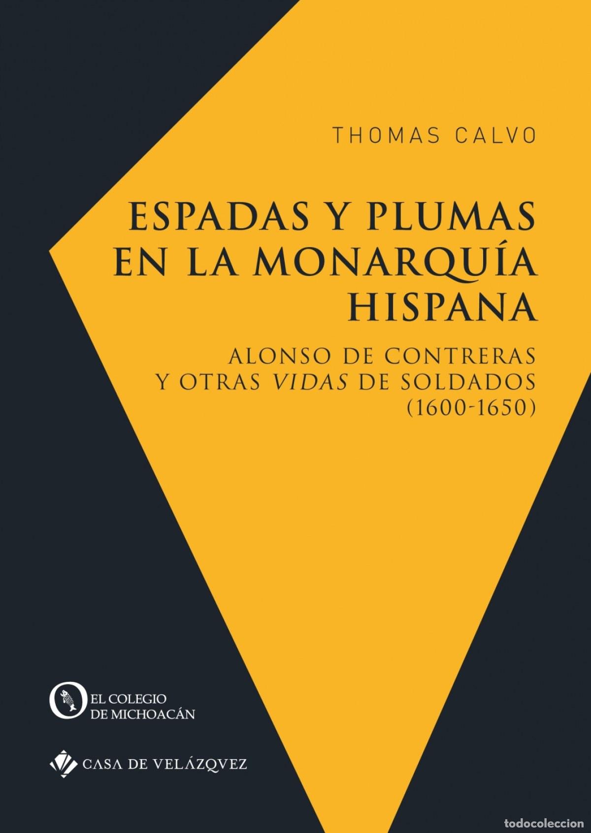 Livros: ESPADAS Y PLUMAS EN LA MONARQU&Iacute;A HISPANA - Calvo, Thomas