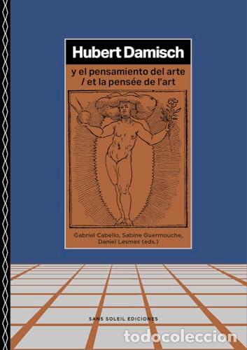 Libros: HUBERT DAMISCH Y EL PENSAMIENTO DEL ARTE - Damisch, Hubert
