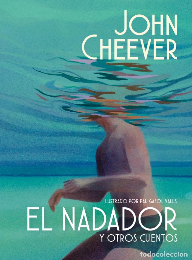 B&uuml;cher: EL NADADOR Y OTROS CUENTOS (EDICI&Oacute;N ILUSTRADA) - Cheever, John
