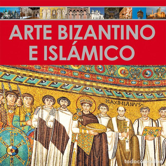 Libri: ARTE BIZANTINO E ISLAMICO - FERNANDEZ, AGUSTIN