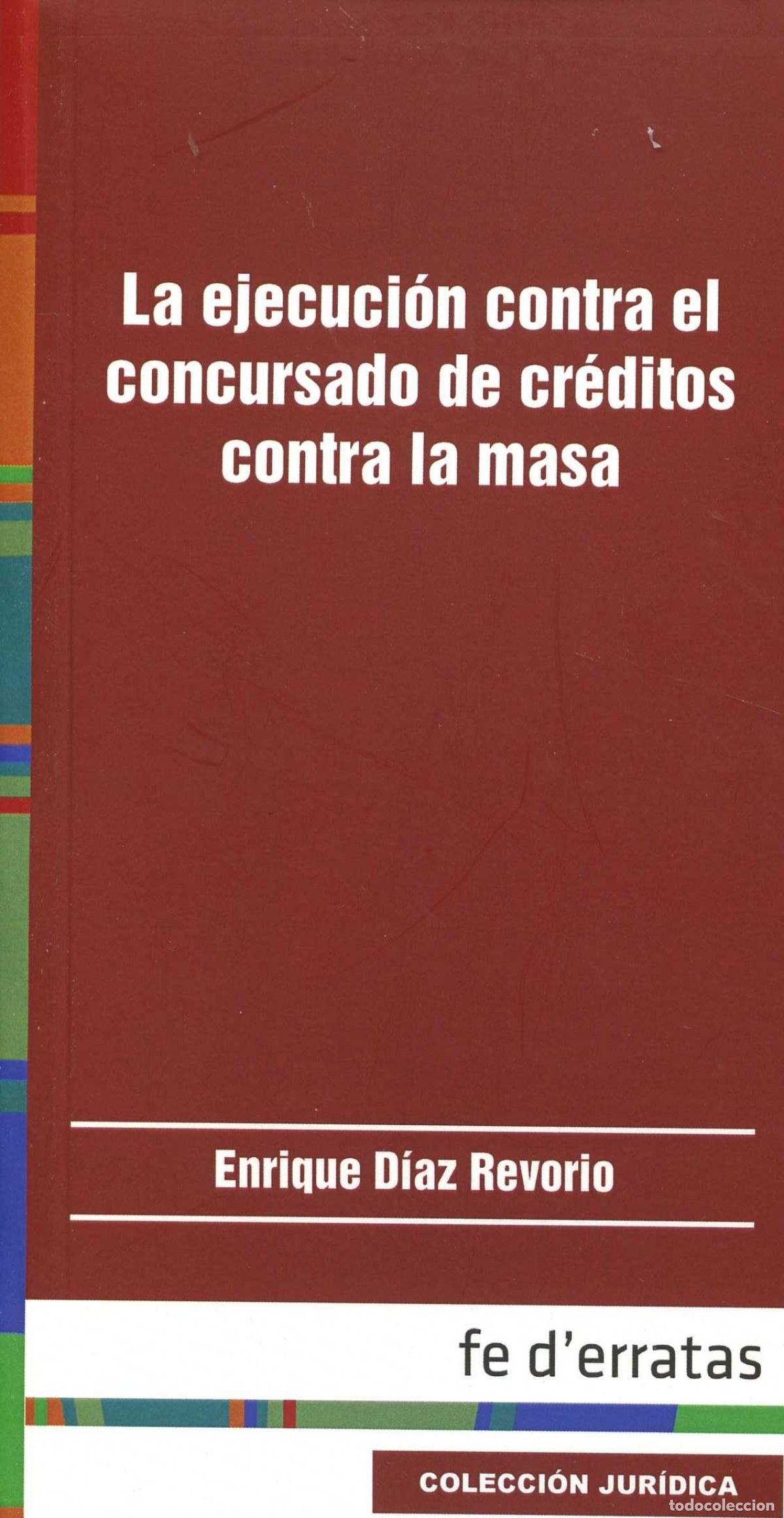 Livres: LA EJECUCI&Oacute;N CONTRA EL CONCURSADO DE CR&Eacute;DITOS CONTRA LA MASA - D&iacute;az Revorio, Enrique