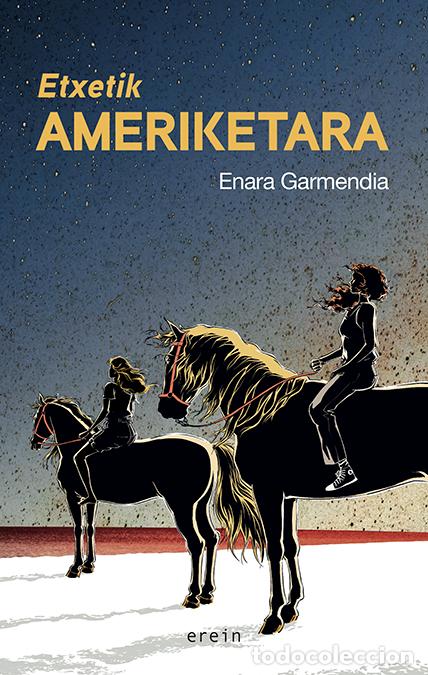 Livres: ETXETIK AMERIKETARA - Garmendia Rincon, Enara