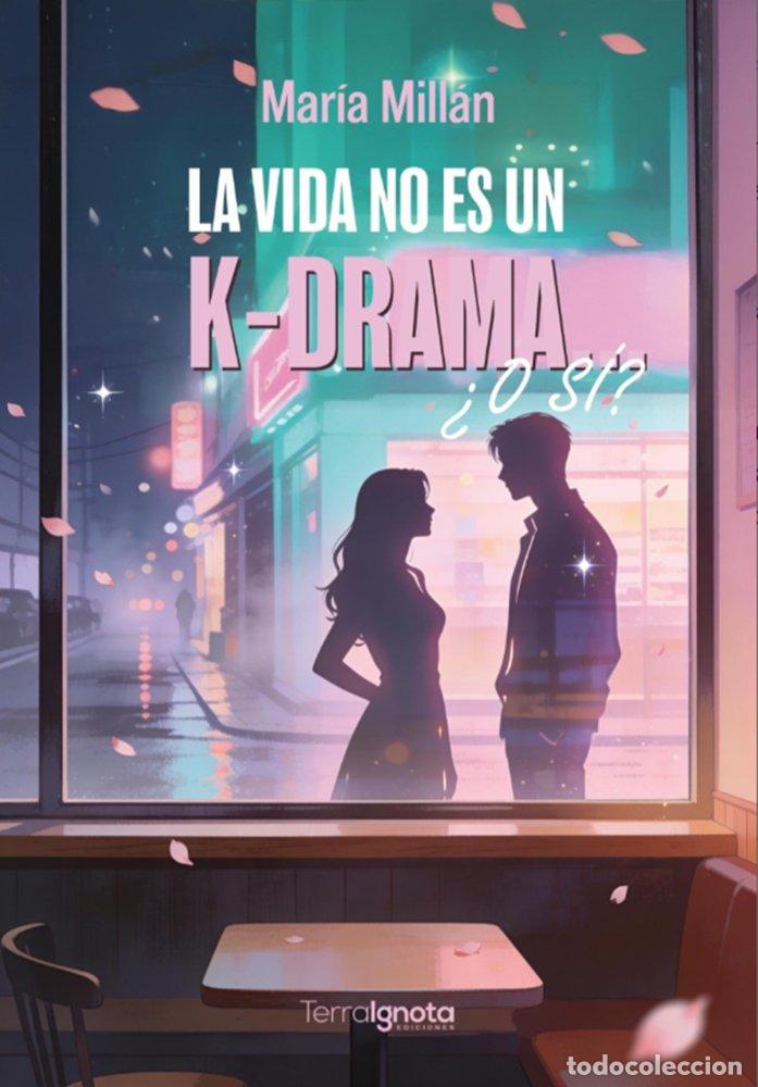 B&uuml;cher: LA VIDA NO ES UN K-DRAMA O SI - MILLAN, MARIA