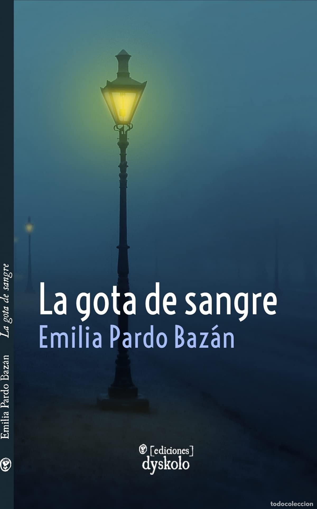 B&uuml;cher: LA GOTA DE SANGRE Y OTROS RELATOS POLIC&Iacute;ACOS - Pardo Baz&aacute;n, Emilia