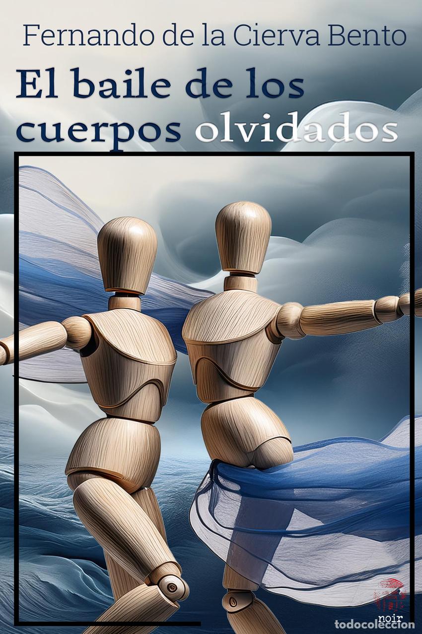 Libri: EL BAILE DE LOS CUERPOS OLVIDADOS - Cierva, Fernando De La