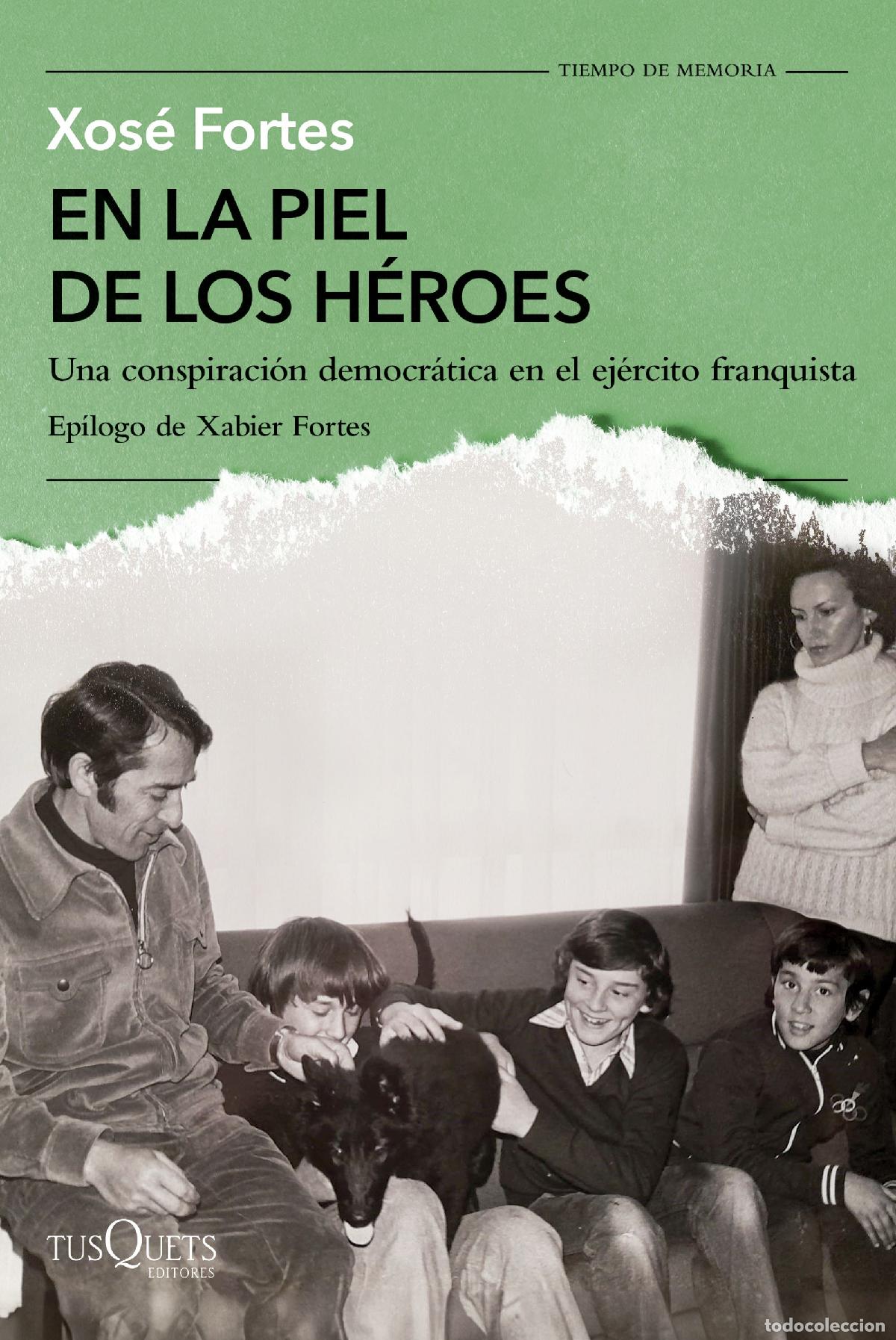Libri: EN LA PIEL DE LOS H&Eacute;ROES - Fortes, Xos&eacute;