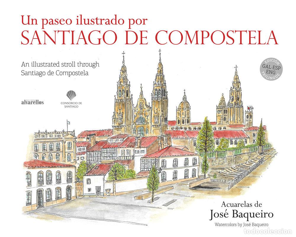 books: UN PASEO ILUSTRADO POR SANTIAGO DE COMPOSTELA - BAQUEIRO CANABAL, JOSE
