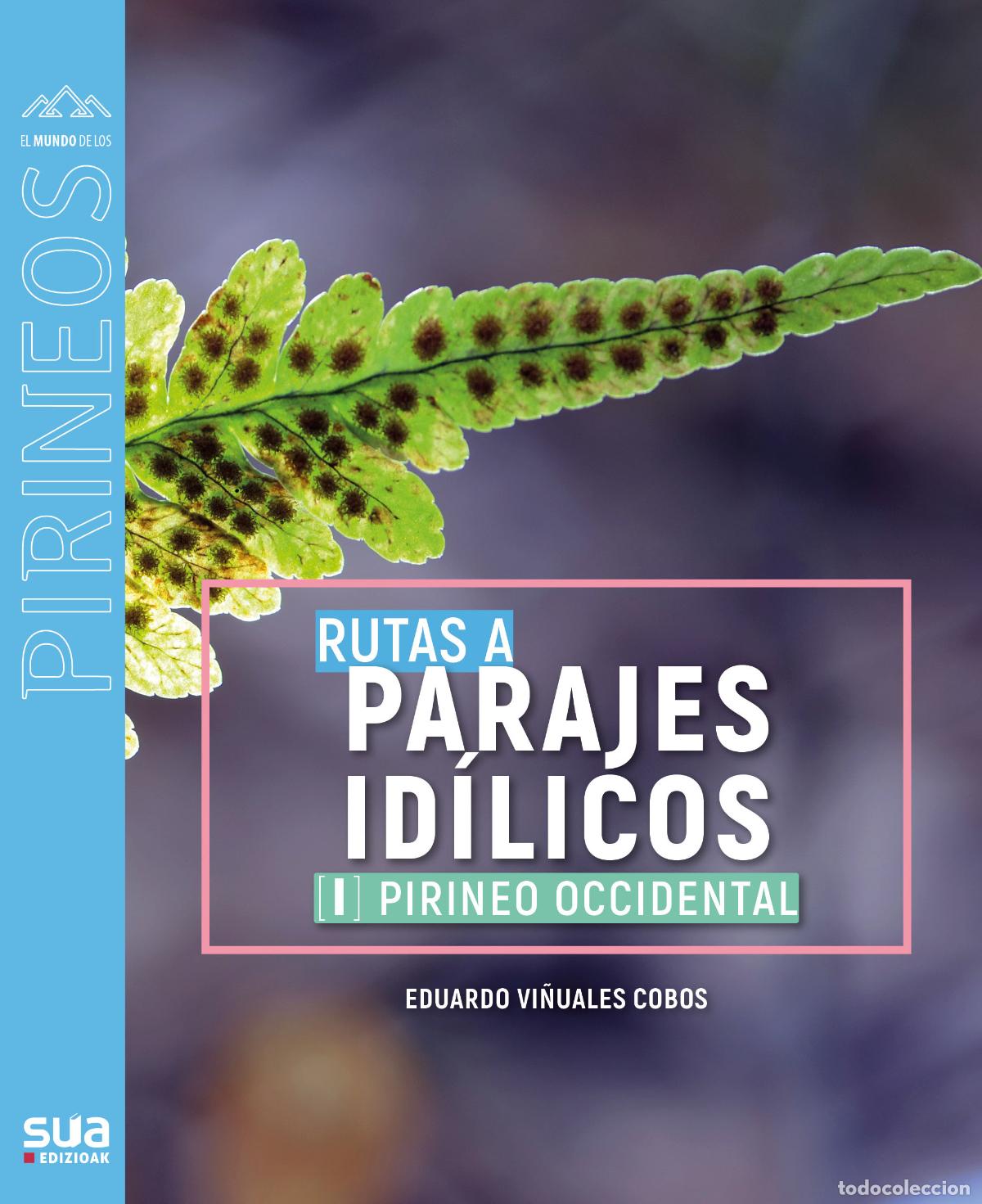 B&uuml;cher: RUTAS A PARAJES ID&Iacute;LICOS (I). PIRINEO OCCIDENTAL - Vi&ntilde;uales Cobos, Eduardo