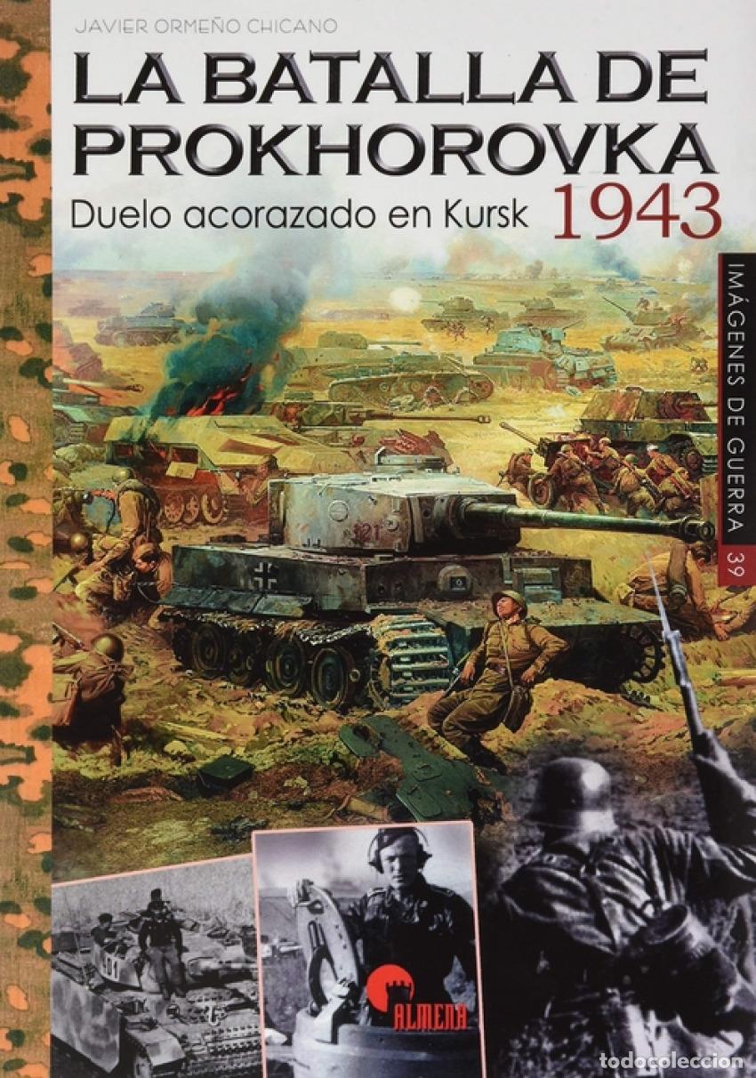B&uuml;cher: LA BATALLA DE PROKHOROVKA 1943 - Orme&ntilde;o Chicano, Javier