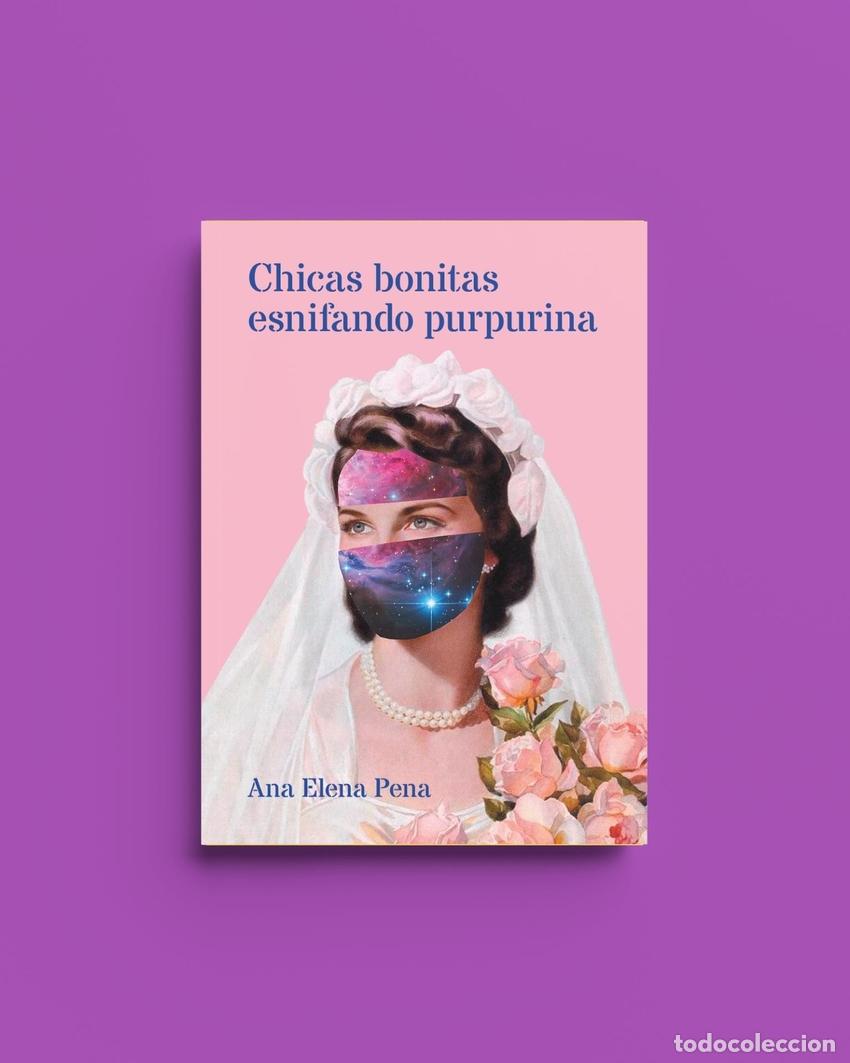 B&uuml;cher: CHICAS BONITAS ESNIFANDO PURPURINA. - Pena, Ana Elena