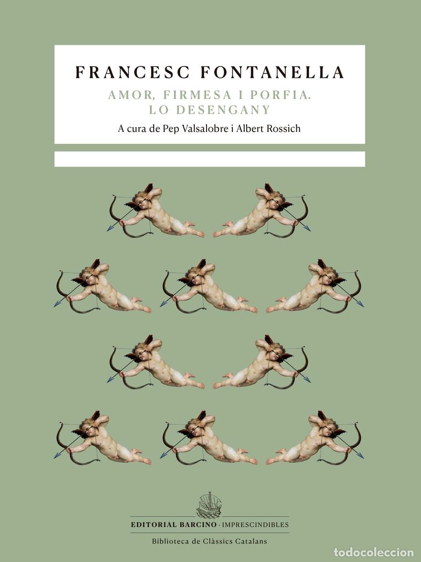 Libri: TRAGICOM&Egrave;DIA PASTORAL D'AMOR, FIRMESA I PORFIA. / LO DESENGANY. - Fontanella, Francesc