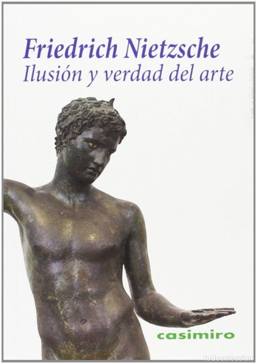 Libros: ILUSI&Oacute;N Y VERDAD EN EL ARTE - Nietzsche, Friedrich