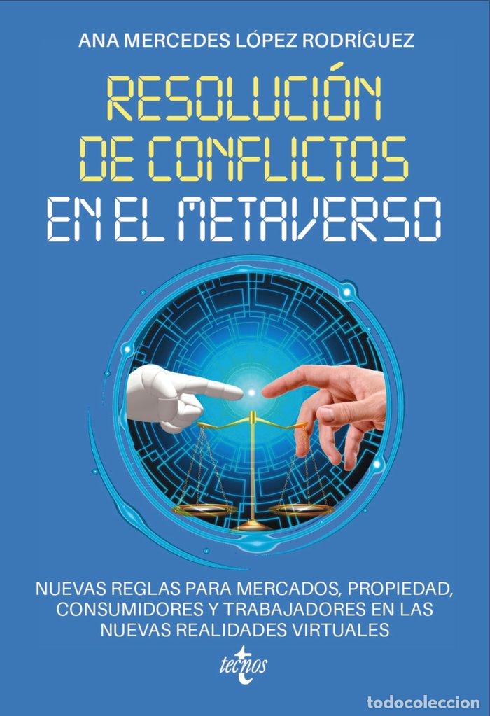 Libros: RESOLUCION DE CONFLICTOS EN EL METAVERSO - LOPEZ RODRIGUEZ, ANA MERCEDES