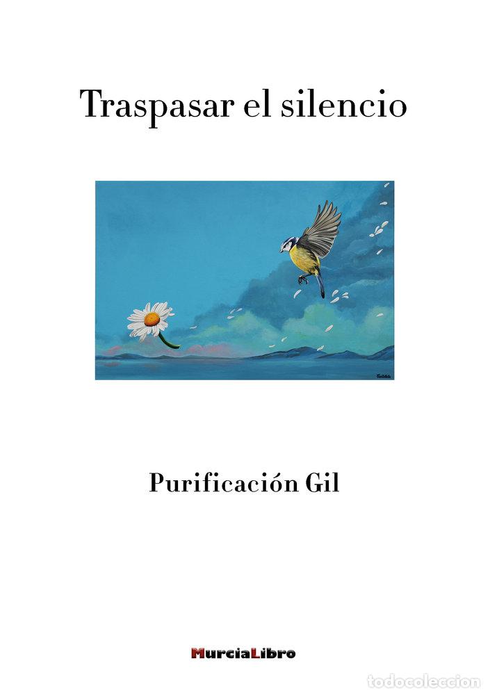 Libros: TRASPASAR EL SILENCIO - GIL, PURIFICACION