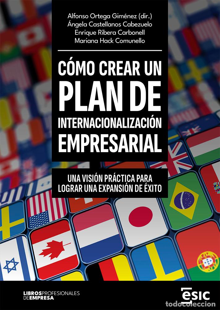 Libros: C&Oacute;MO CREAR UN PLAN DE INTERNACIONALIZACI&Oacute;N EMPRESARIAL - Ortega Gim&eacute;nez, Alfonso