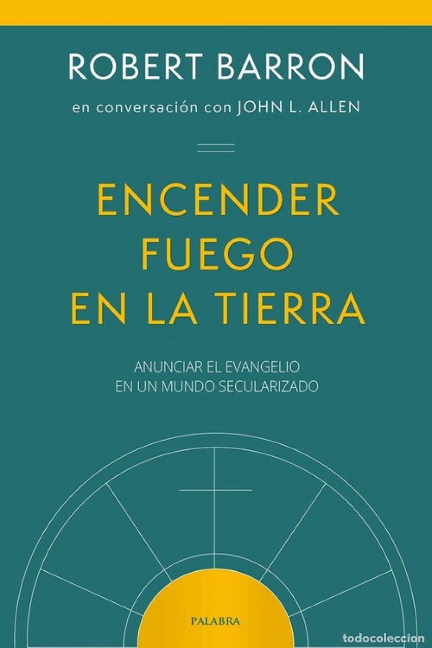 Libros: ENCENDER FUEGO EN LA TIERRA - Barron, Robert