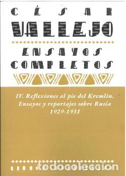 Libros: ENSAYOS COMPLETOS IV: REFLEXIONES AL PIE DEL KREMLIN. ENSAYOS Y REPORTAJES SOBRE RUSIA. 1929-1931 -