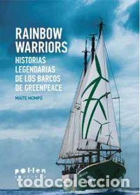 Livros: RAINBOW WARRIORS HISTORIAS LEGENDARIAS BARCOS GREENPEACE - MOMPO, MAITE
