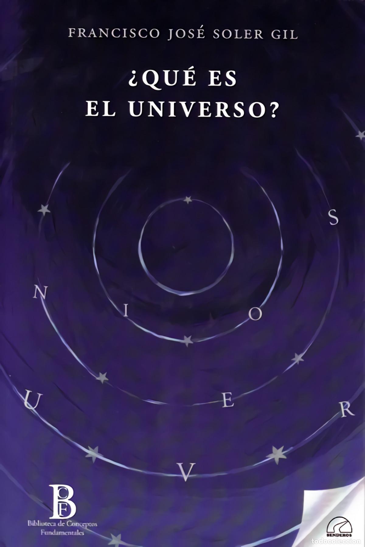 books: QU&Eacute; ES EL UNIVERSO? - SOLER GIL, FRANCISCO JOSE