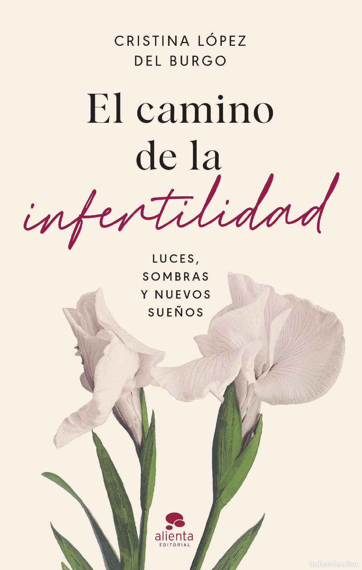 books: EL CAMINO DE LA INFERTILIDAD - L&oacute;pez del Burgo, Cristina