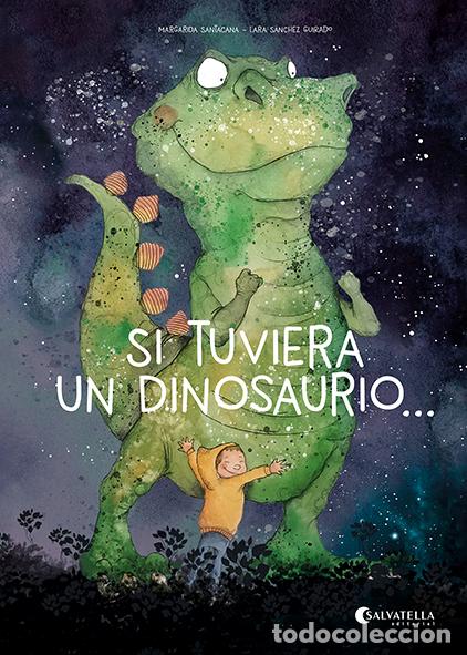 Libros: SI TUVIERA UN DINOSAURIO... - Santacana Gibert, Margarida