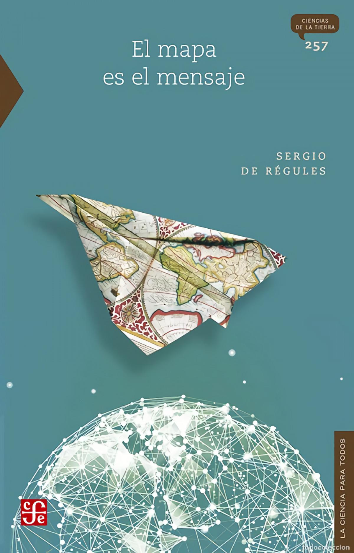 Libri: MAPA ES EL MENSAJE, EL - DE REGULES, SERGIO