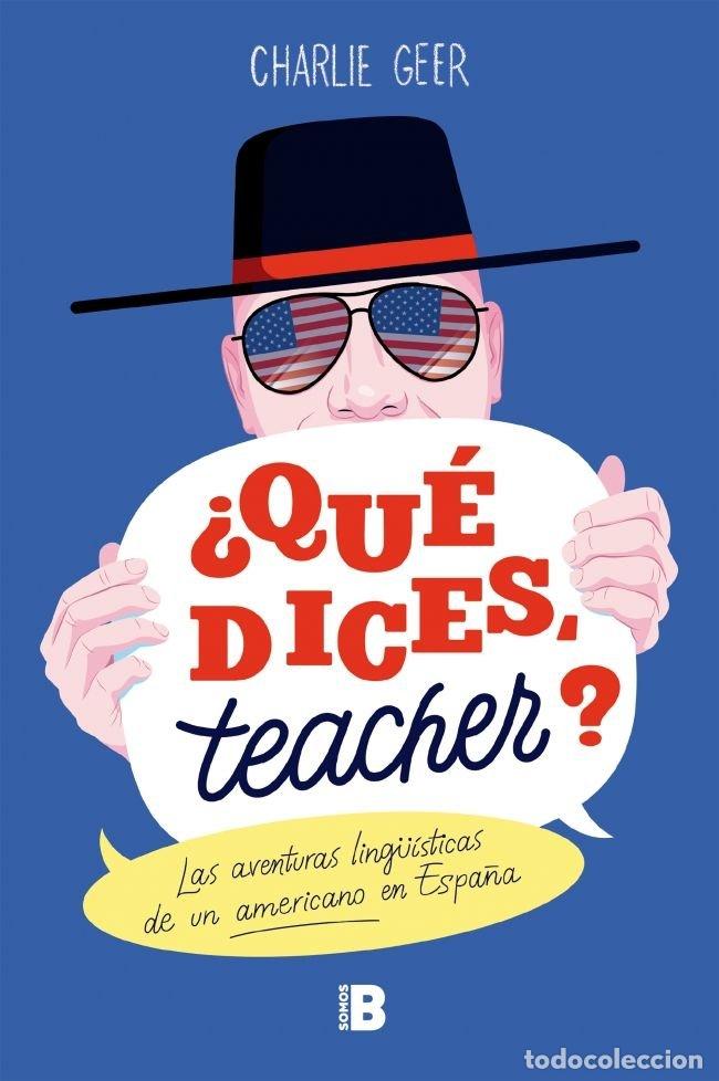 Libros: QUE DICES, TEACHER - GEER, CHARLES